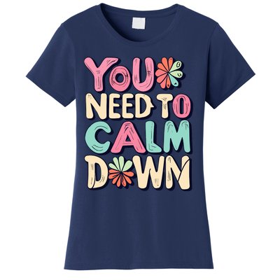 You Need To Calm Women's T-Shirt