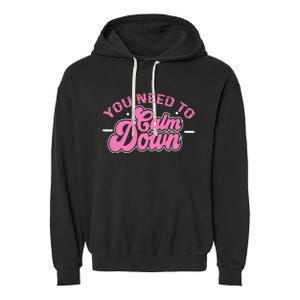 You Need To Calm Down Groovy Retro Cute Funny Calm Garment-Dyed Fleece Hoodie