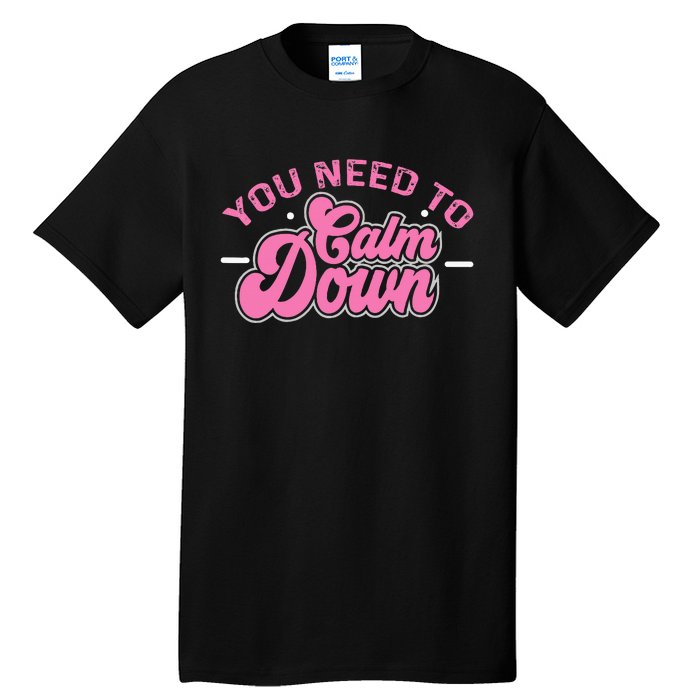 You Need To Calm Down Groovy Retro Cute Funny Calm Tall T-Shirt