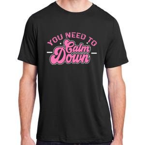 You Need To Calm Down Groovy Retro Cute Funny Calm Adult ChromaSoft Performance T-Shirt