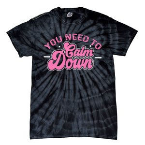 You Need To Calm Down Groovy Retro Cute Funny Calm Tie-Dye T-Shirt