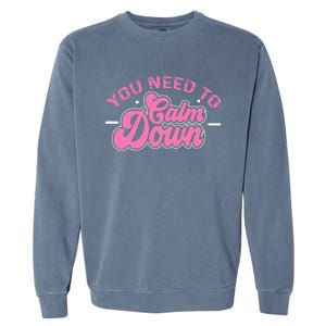 You Need To Calm Down Groovy Retro Cute Funny Calm Garment-Dyed Sweatshirt