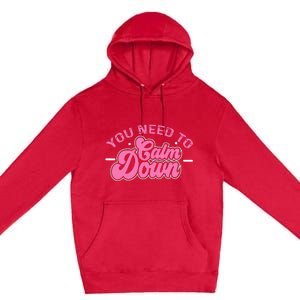 You Need To Calm Down Groovy Retro Cute Funny Calm Premium Pullover Hoodie