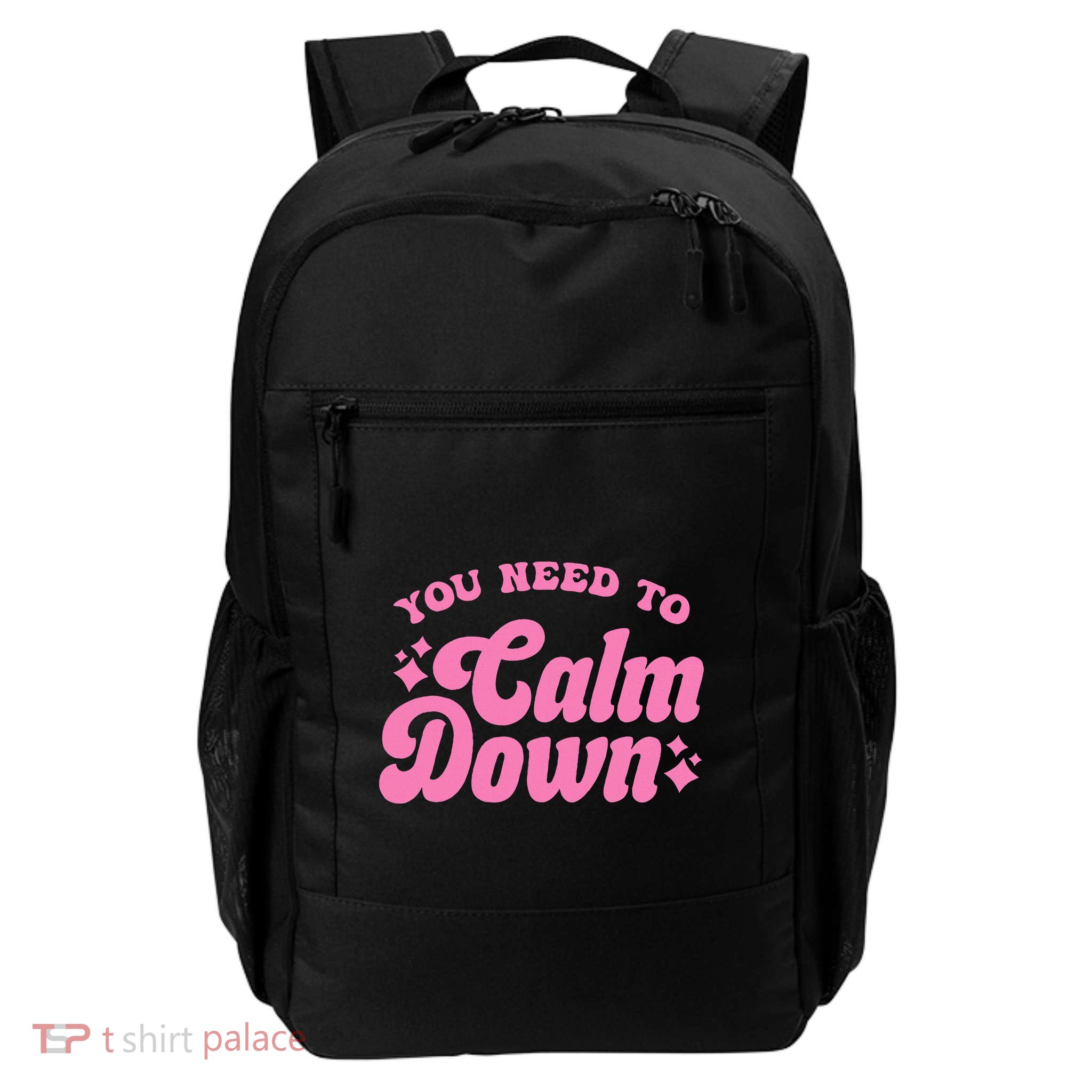 You Need To Calm Down Daily Commute Backpack