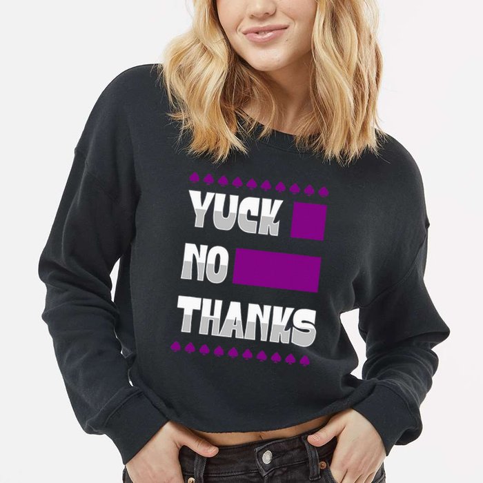 Yuck No Thanks Ace Symbol Funny Asexual Pride Cropped Pullover Crew
