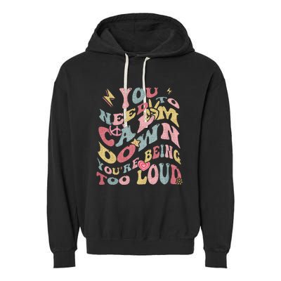 You Need To Calm Down Groovy Garment-Dyed Fleece Hoodie