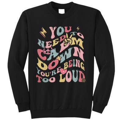 You Need To Calm Down Groovy Tall Sweatshirt