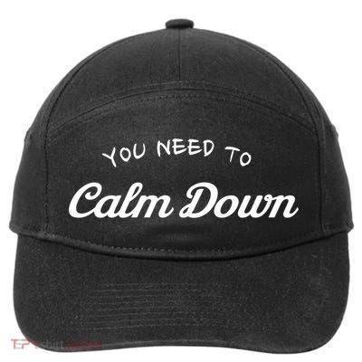 You Need To Calm Down Gift 7-Panel Snapback Hat