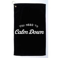 You Need To Calm Down Gift Golf Towel