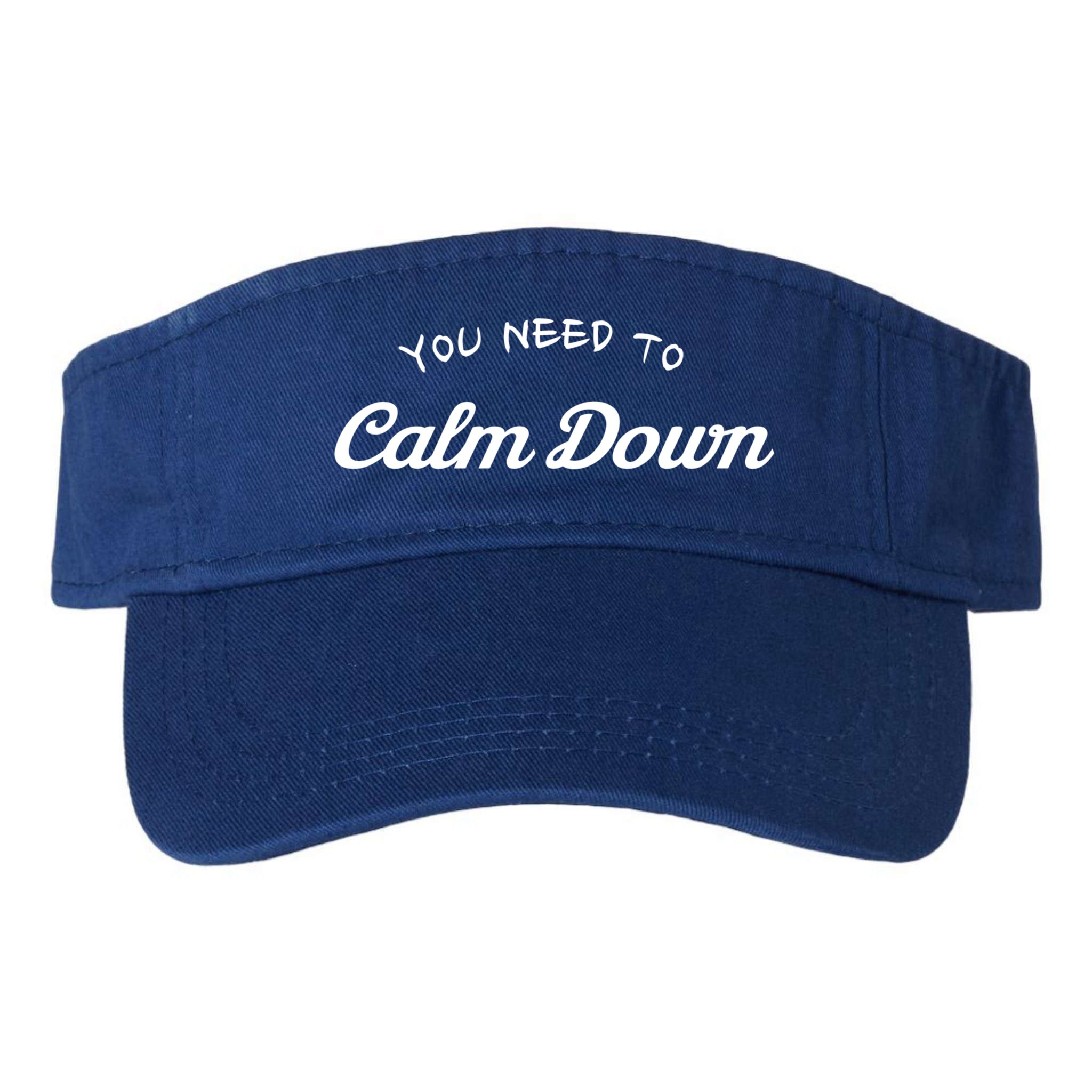 You Need To Calm Down Gift Visor