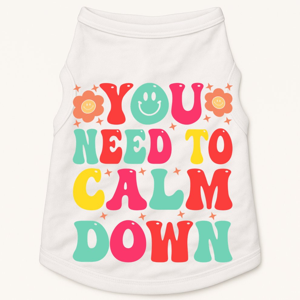 You Need To Calm Down Doggie Tank