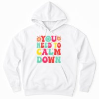 You Need To Calm Down Hoodie