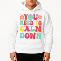 You Need To Calm Down Hoodie