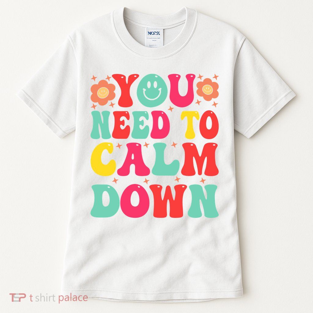 You Need To Calm Down Tall T-Shirt