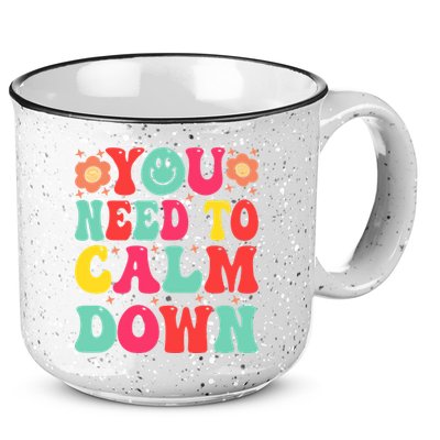 You Need To Calm Down 15oz Campfire Ceramic Mug