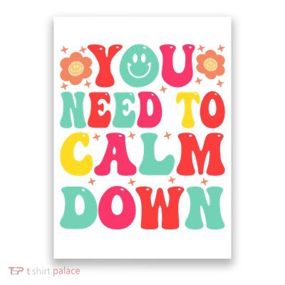 You Need To Calm Down Poster