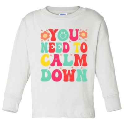 You Need To Calm Down Toddler Long Sleeve Shirt