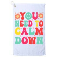 You Need To Calm Down Golf Towel