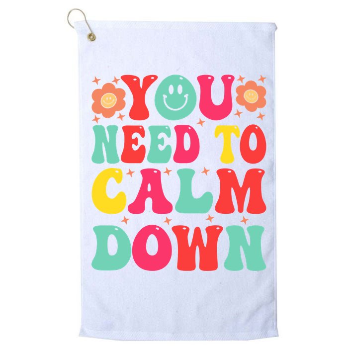 You Need To Calm Down Golf Towel