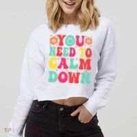 You Need To Calm Down Cropped Pullover Crew