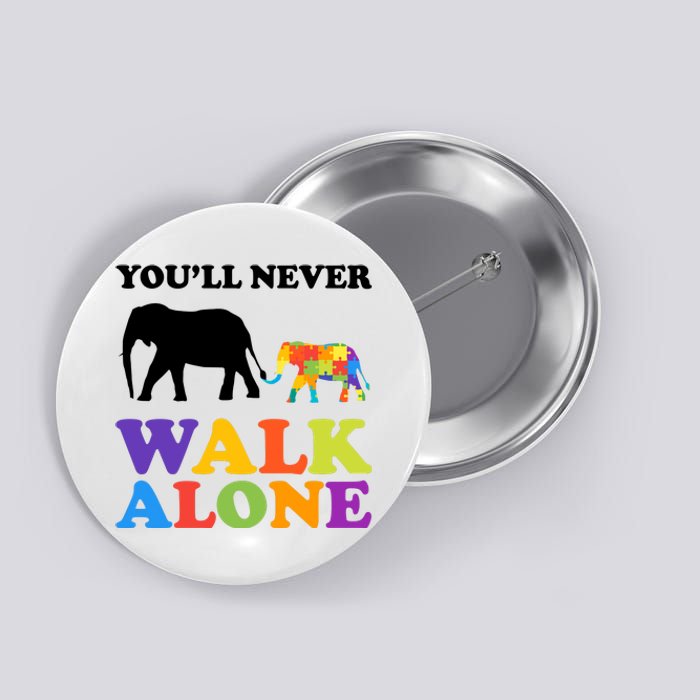 Youll Never Walk Alone Autism Awareness Elephant Button