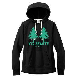 Yo Semite Go Vote Anti Trump Women's Fleece Hoodie