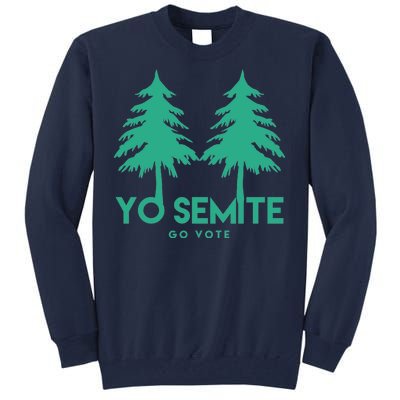 Yo Semite Go Vote Anti Trump Tall Sweatshirt