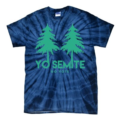 Yo Semite Go Vote Anti Trump Tie-Dye T-Shirt