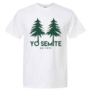 Yo Semite Go Vote Anti Trump Garment-Dyed Heavyweight T-Shirt