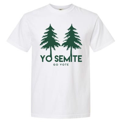 Yo Semite Go Vote Anti Trump Garment-Dyed Heavyweight T-Shirt