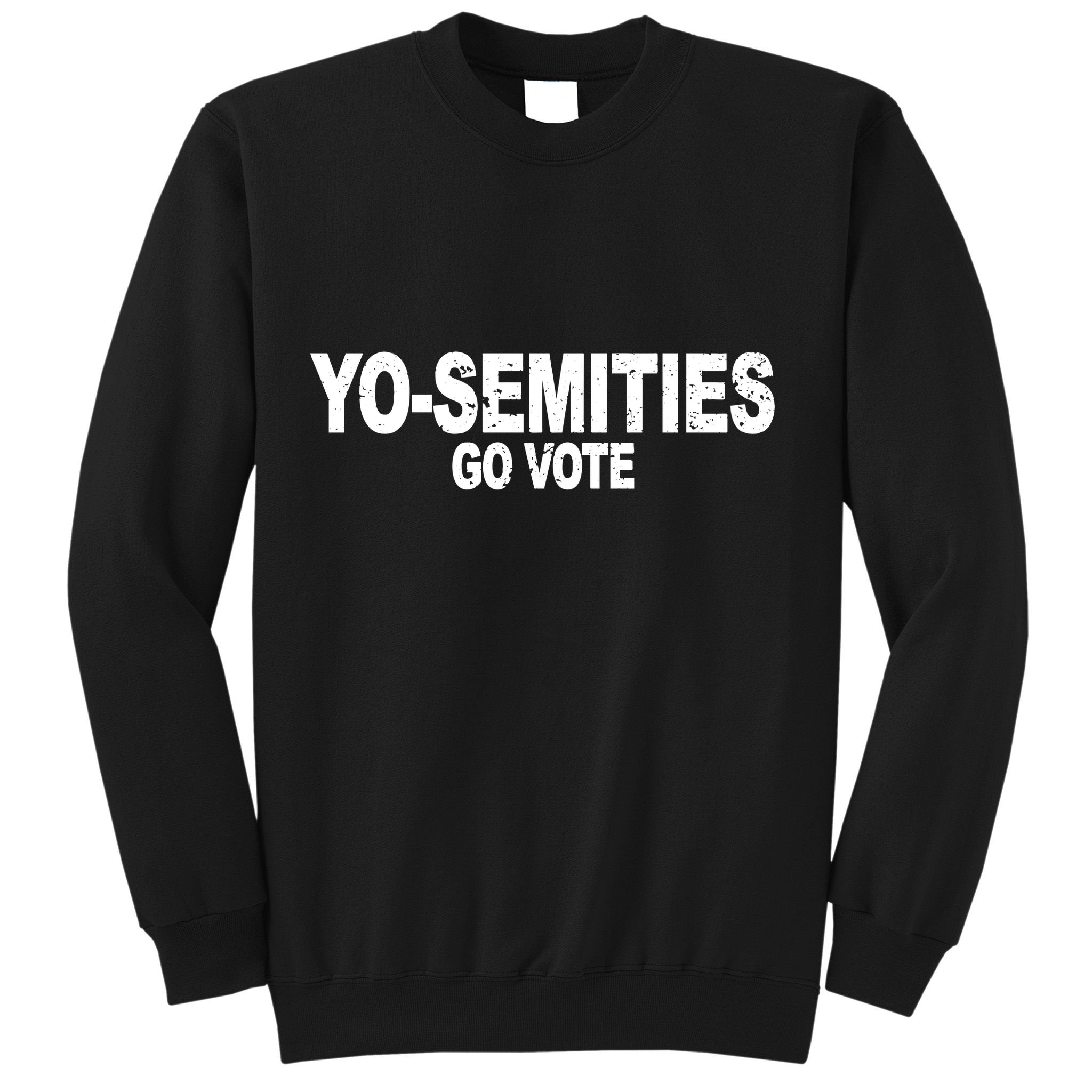 Yo-Semities Go Vote Sweatshirt