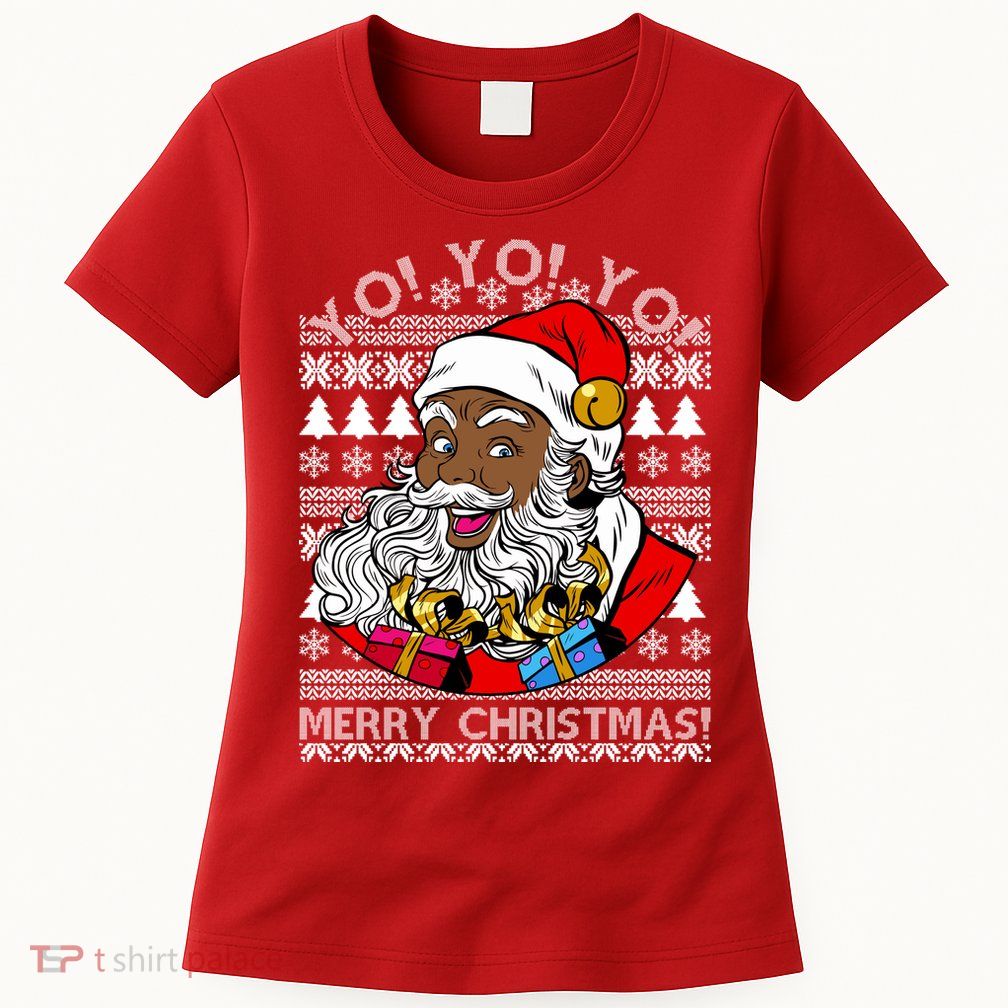 Yo Yo Yo Ho Ho Ho Black Santa Claus Ugly Christmas Womens T-Shirt