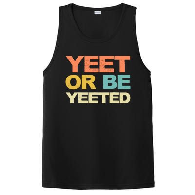 Yeet Or Be Yeeted Yeet Dank Meme Gift PosiCharge Competitor Tank