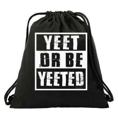 Yeet Or Be Yeeted Meme Drawstring Bag