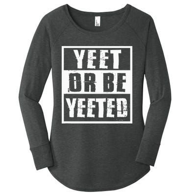 Yeet Or Be Yeeted Meme Women's Perfect Tri Tunic Long Sleeve Shirt