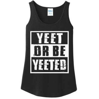 Yeet Or Be Yeeted Meme Ladies Essential Tank