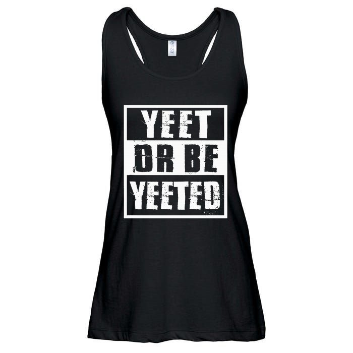 Yeet Or Be Yeeted Meme Ladies Essential Flowy Tank