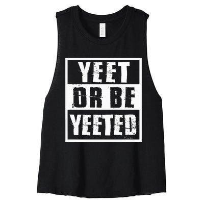 Yeet Or Be Yeeted Meme Women's Racerback Cropped Tank