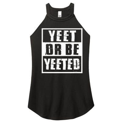 Yeet Or Be Yeeted Meme Women's Perfect Tri Rocker Tank