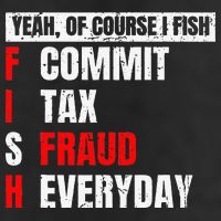 Yeah Of Course I Fish Commit Tax Fraud Funny Fishing Cool Comfort Performance Bucket Hat