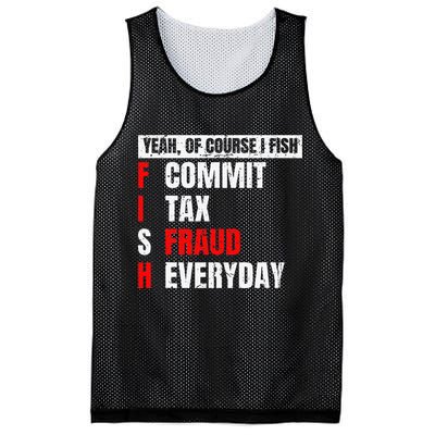Yeah Of Course I Fish Commit Tax Fraud Funny Fishing Mesh Reversible Basketball Jersey Tank