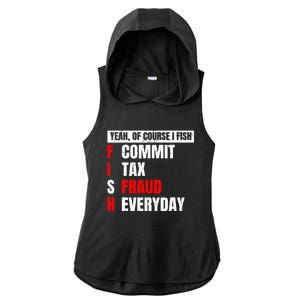 Yeah of Course I Fish Commit Tax Fraud Funny Fishing Ladies PosiCharge Tri-Blend Wicking Draft Hoodie Tank