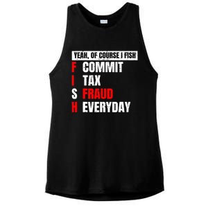 Yeah of Course I Fish Commit Tax Fraud Funny Fishing Ladies PosiCharge Tri-Blend Wicking Tank