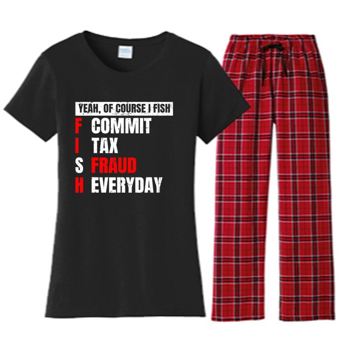 Yeah of Course I Fish Commit Tax Fraud Funny Fishing Women's Flannel Pajama Set