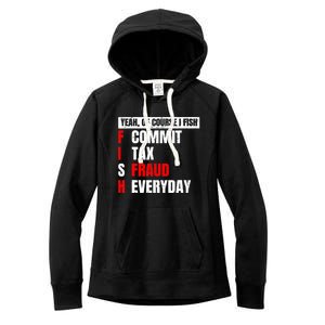 Yeah of Course I Fish Commit Tax Fraud Funny Fishing Women's Fleece Hoodie