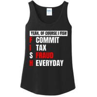 Yeah of Course I Fish Commit Tax Fraud Funny Fishing Ladies Essential Tank