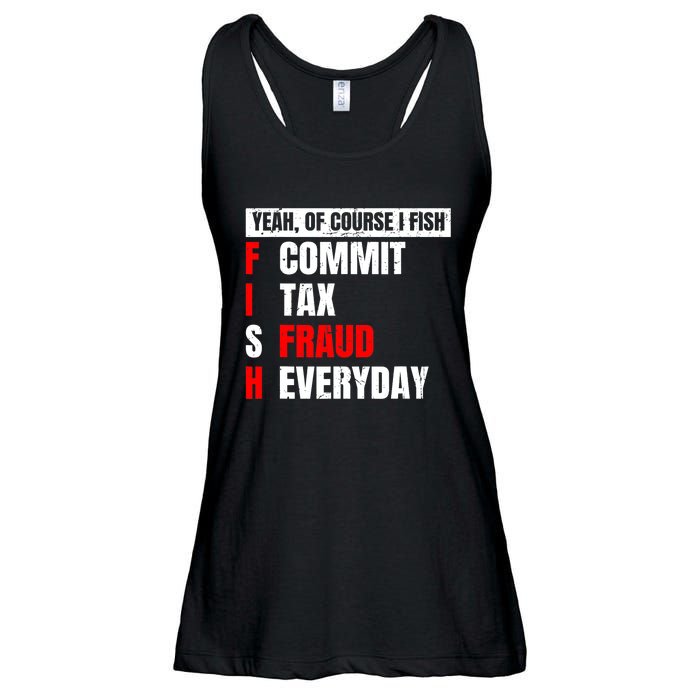 Yeah of Course I Fish Commit Tax Fraud Funny Fishing Ladies Essential Flowy Tank