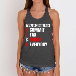 Yeah of Course I Fish Commit Tax Fraud Funny Fishing Women's Knotted Racerback Tank