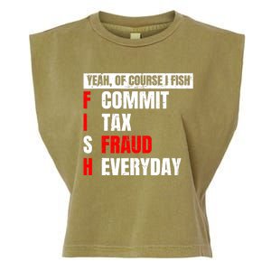 Yeah of Course I Fish Commit Tax Fraud Funny Fishing Garment-Dyed Women's Muscle Tee