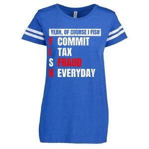 Yeah of Course I Fish Commit Tax Fraud Funny Fishing Enza Ladies Jersey Football T-Shirt